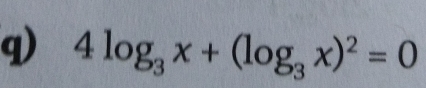 4log _3x+(log _3x)^2=0