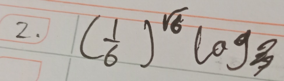 ( 1/6 )^sqrt(6)log _3