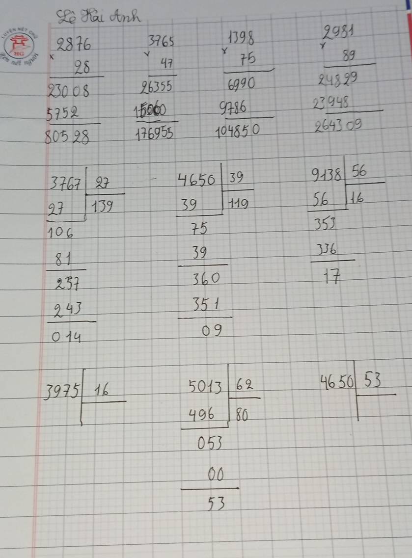 see Zai anh
beginarrayr 3765 * 47 hline 2635endarray
frac beginarrayr 216 28 hline 2824 422 4 112 hline 155endarray  15060/176955  beginarrayr 0.93 * 1 * 75 hline 1900 49000endarray  hline 49000endarray beginarrayr 222011  39/2  2001 hline 20002000endarray
frac beginarrayr 3767 27encloselongdiv 39 hline 106endarray
beginarrayr  31/259  242/0.42 - frac  x/x-1  y/y-1  x/y+1 = y/x-1  beginarrayr 903  56/56 = 56/16 =
 136/17 
3975|frac 16 frac beginarrayr 1 32encloselongdiv 3 * 35 hline 29-45 0 0 hline 12endarray  6/12 endarray 46.50frac 53