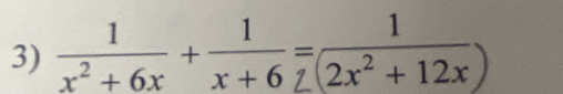 x² + 6x * x + 6 7(2x² + 12x)