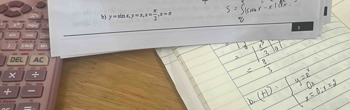 y=sin x, y=x, x= π /2 , x=π
logel 
3 
ta 
sel M+ 
DEL AC 
LCM 
Bolt Dhe 
int 
+