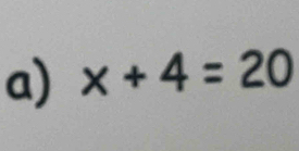 x+4=20