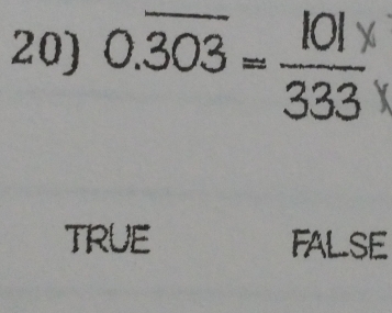 0.303 − 33
TRUE FALSE