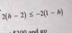 2(h-2)≤ -2(1-h)
and