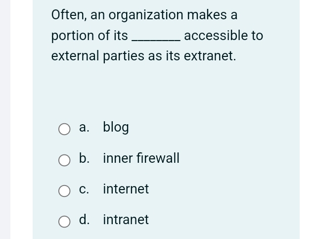 Solved: Often, an organization makes a portion of its _accessible to ...