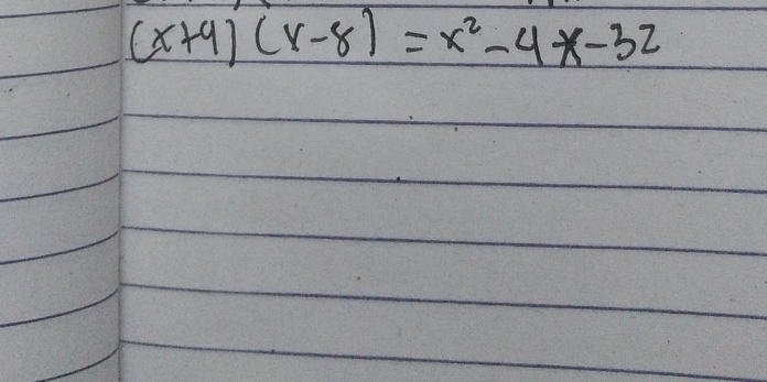 (x+4)(x-8)=x^2-4x-32