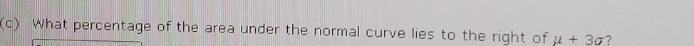 What percentage of the area under the normal curve lies to the right of mu +3sigma ?