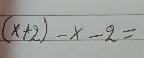 (x+2)-x-2=