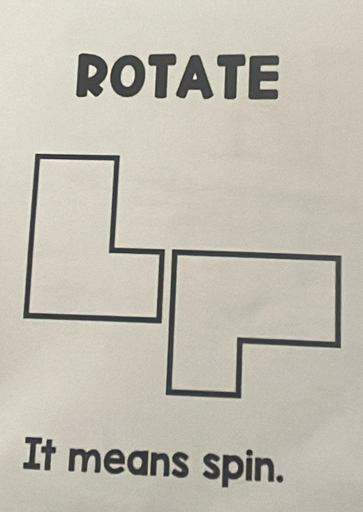 ROTATE 
It means spin.