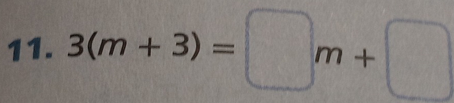 3(m+3)=□ m+□