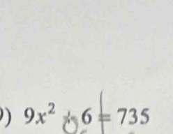 9x^2-6=735