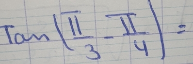 Tan( π /3 - π /4 )=