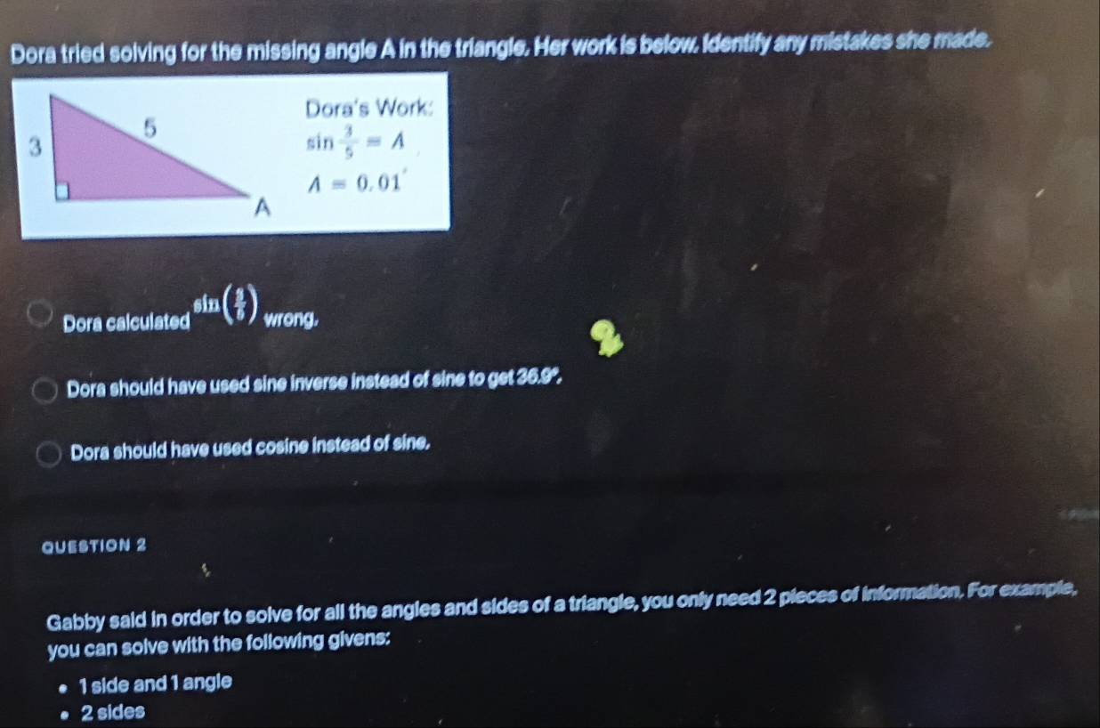 Solved: Dora tried solving for the missing angle A in the triangle. Her ...