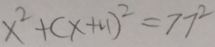 x^2+(x+4)^2=77^2