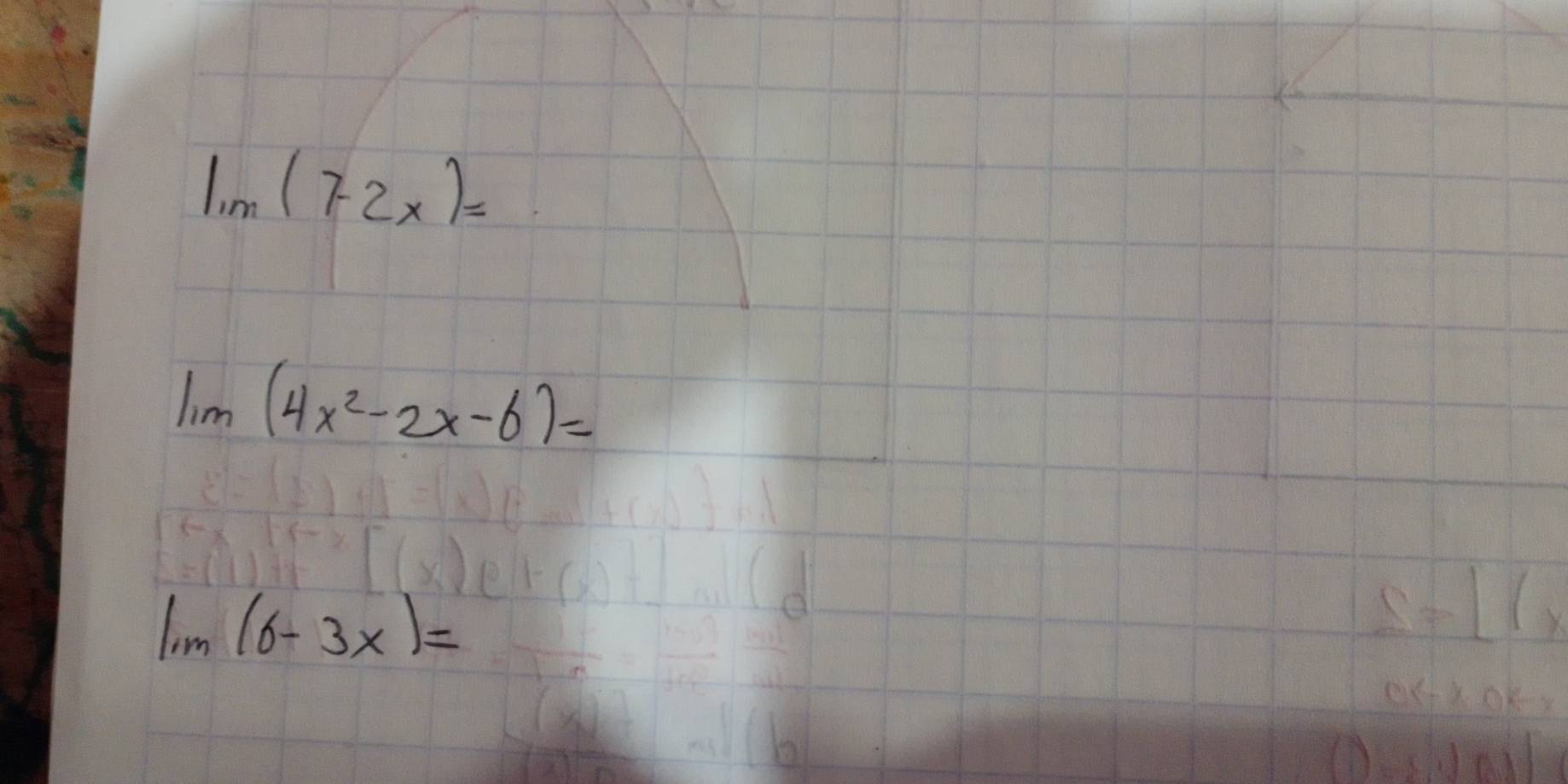 lim (7-2x)=
1i(4x^2-2x-6)=
lim (6-3x)=