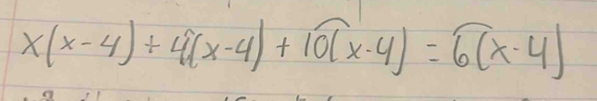 x(x-4)+4(x-4)+10(x-4)=6(x-4)