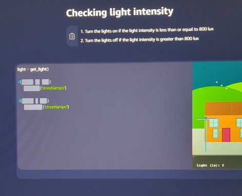 Solved: Checking light intensity 1. Tum the lights on if the light ...