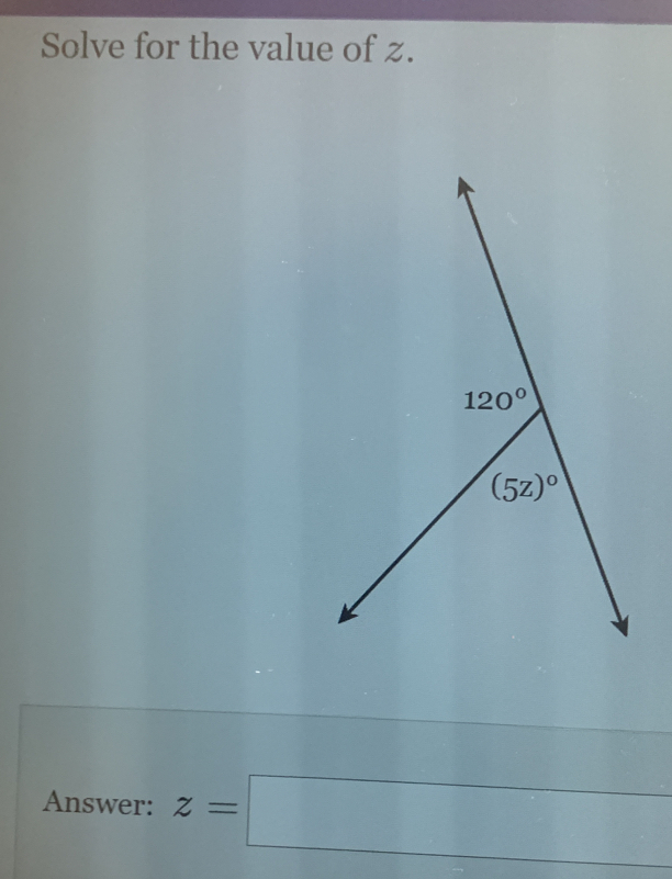 Solve for the value of z.
Answer: z=□