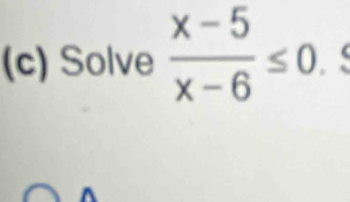 Solve  (x-5)/x-6 ≤ 0.