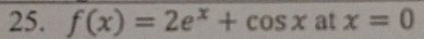 f(x)=2e^x+cos x a! _   x=0