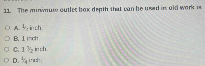 Solved: The minimum outlet box depth that can be used in old work is A ...