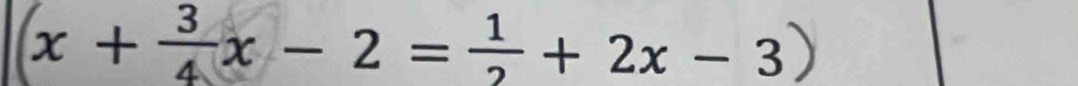 x + -x - 2 =÷+ 2x - 3)