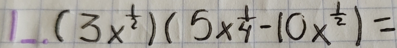 (3x^(frac 1)2)(5*  1/4 -10x^(frac 1)2)=