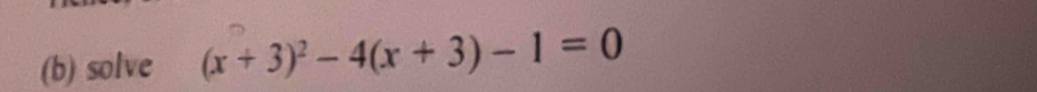 solve (x+3)^2-4(x+3)-1=0