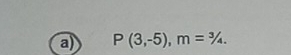 P(3,-5), m=3/4.