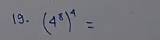 (4^8)^4=