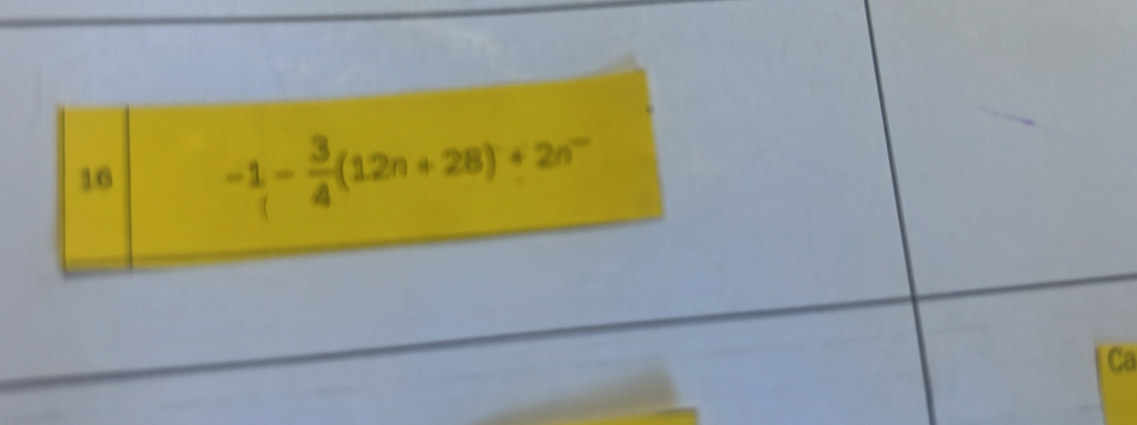 16 -1- 3/4 (12n+28)+2n^-
Ca