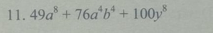 49a^8+76a^4b^4+100y^8