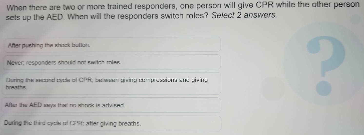 Solved: When there are two or more trained responders, one person will ...