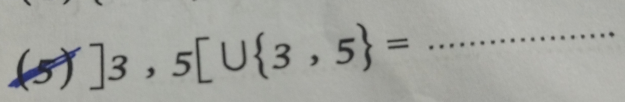 (5)]3]∪  3,5 = _