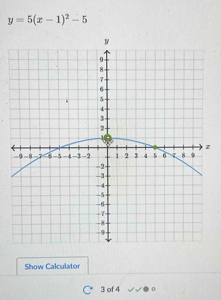 y=5(x-1)^2-5
Show Calculator
3 of 4