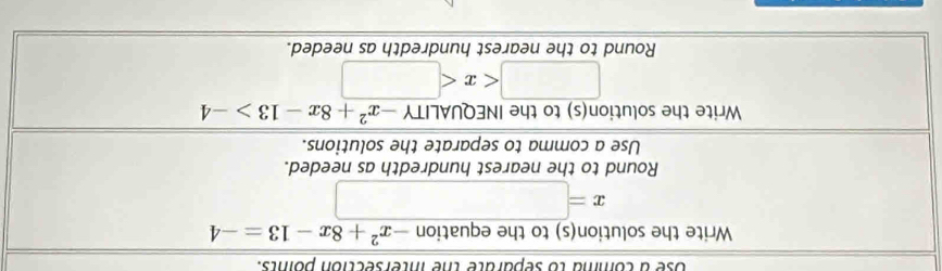 Ose a comma to separate the intersection points.