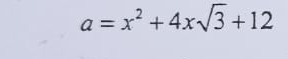 a=x^2+4xsqrt(3)+12