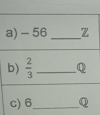 - 56 _ Z
b)  2/3  _
Q
c) 6_  Q