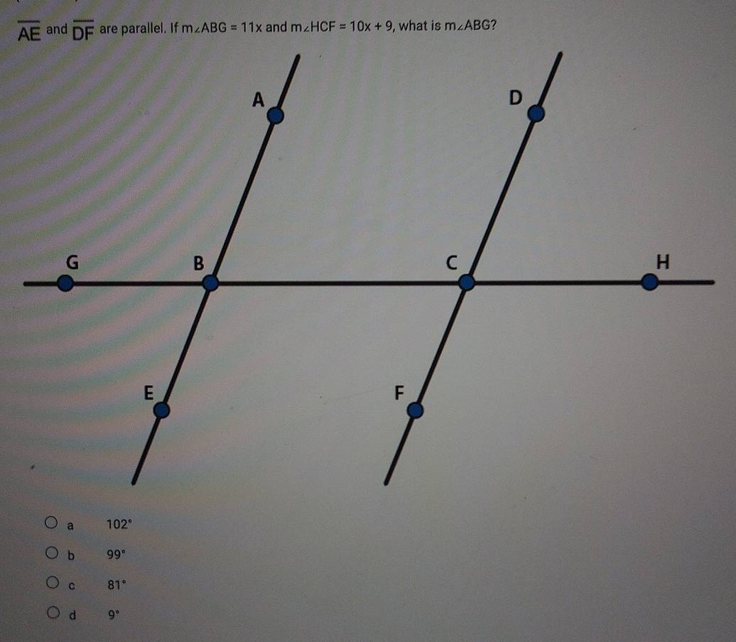 m∠ ABG
102°
b 99°
C 81°
d 9°