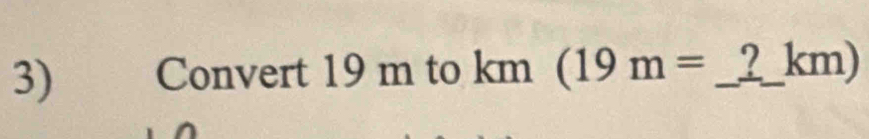 Convert 19 m to km(19m= _ ?km) __