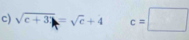 sqrt(c+3% )=sqrt(c)+4 c=□