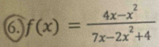 f(x)= (4x-x^2)/7x-2x^2+4 