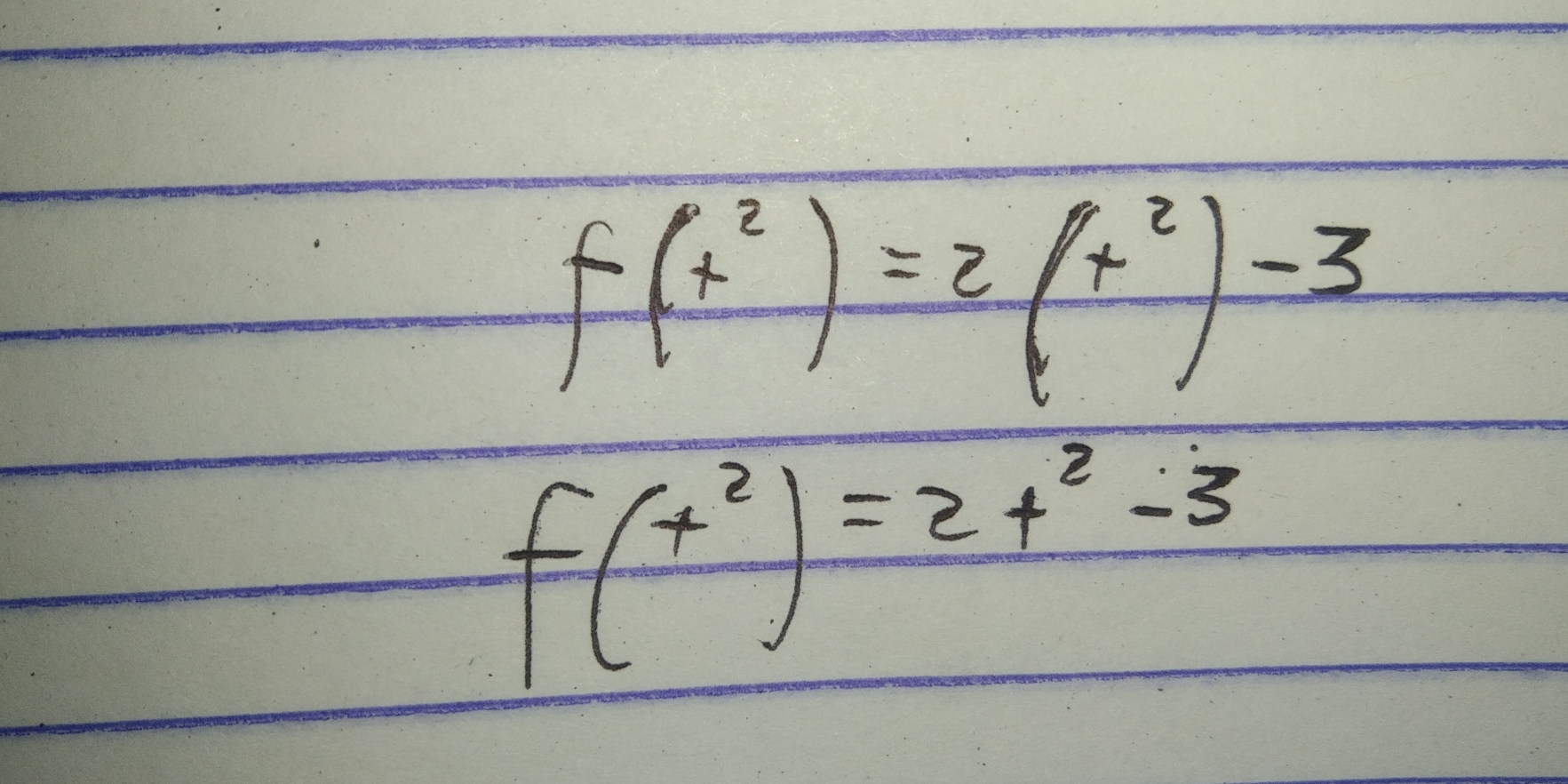 f(t^2)=2(t^2)-3
f(t^2)=2t^2-3