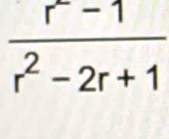  (r^--1)/r^2-2r+1 