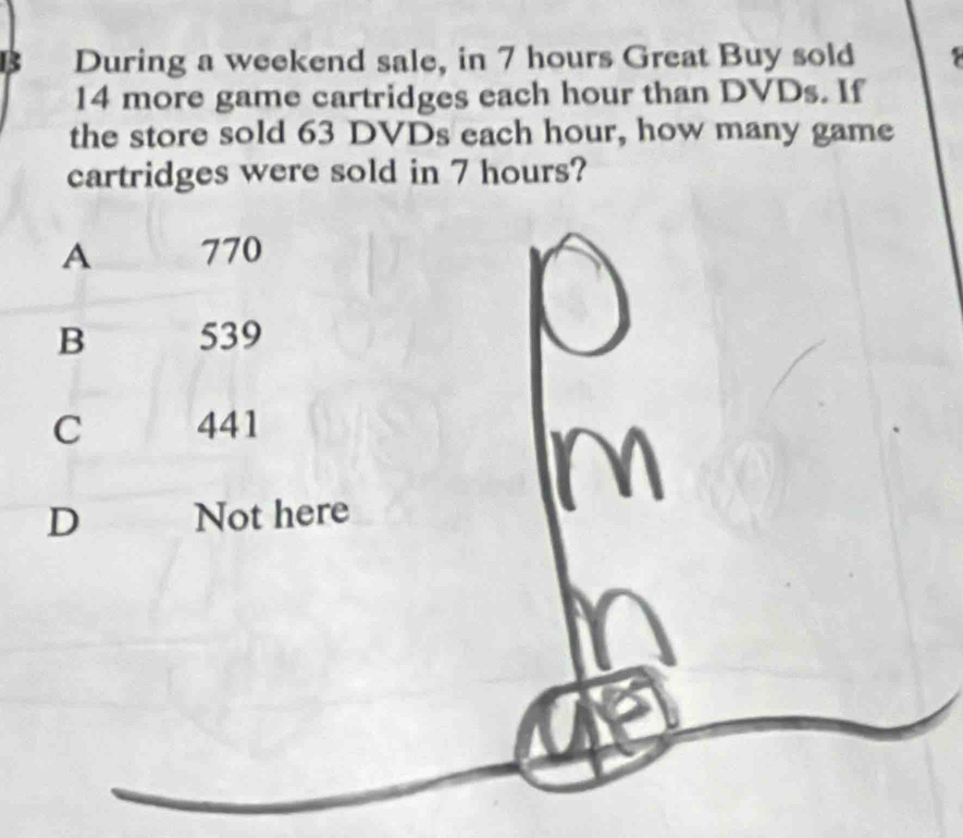 During a weekend sale, in 7 hours Great Buy sold
14 more game cartridges each hour than DVDs. If 
the store sold 63 DVDs each hour, how many game 
cartridges were sold in 7 hours?