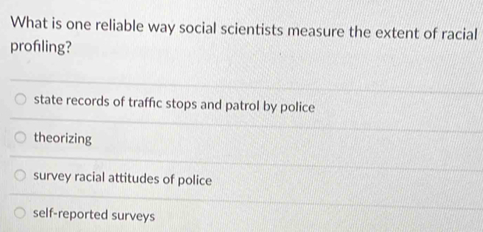 Solved: What is one reliable way social scientists measure the extent ...