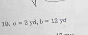 a=2yd, b=12yd