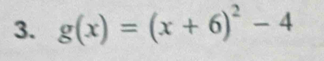 g(x)=(x+6)^2-4