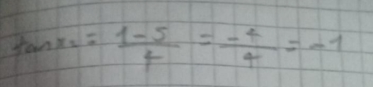 tan x_2= (1-5)/4 = (-4)/4 =-1