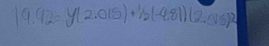 19.92=y(2.015)+1/2(-4.81)(2.45)2